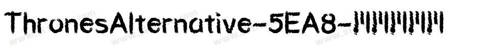 ThronesAlternative-5EA8字体转换