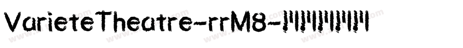 VarieteTheatre-rrM8字体转换