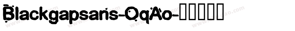 Blackgapsans-OqAo字体转换 Blackgapsans-OqAo字体转换