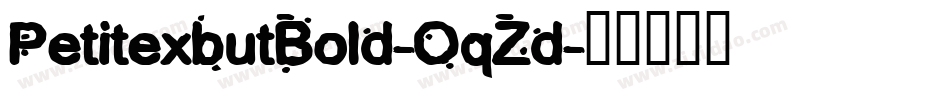 PetitexbutBold-OqZd字体转换