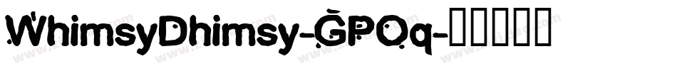 WhimsyDhimsy-GPOq字体转换