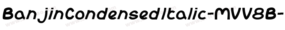 BanjinCondensedItalic-MVV8B字体转换