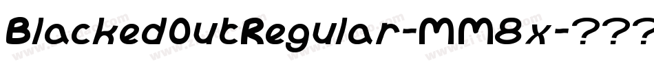 BlackedOutRegular-MM8x字体转换