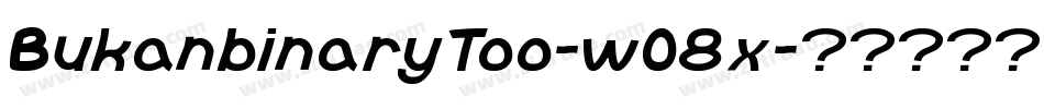 BukanbinaryToo-wO8x字体转换