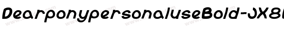 DearponypersonaluseBold-JX8B字体转换