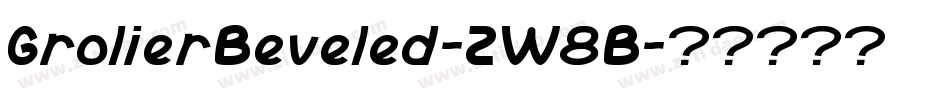 GrolierBeveled-ZW8B字体转换 GrolierBeveled-ZW8B字体转换