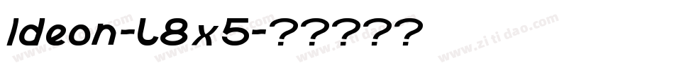 Ideon-L8x5字体转换 Ideon-L8x5字体转换