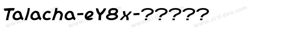 Talacha-eY8x字体转换