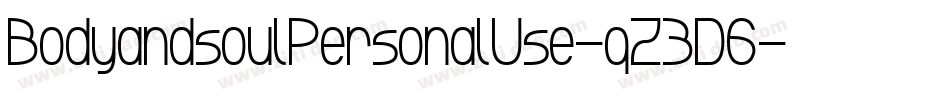 BodyandsoulPersonalUse-qZ3D6字体转换
