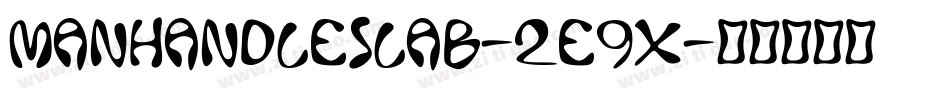 ManhandleSlab-2e9X字体转换