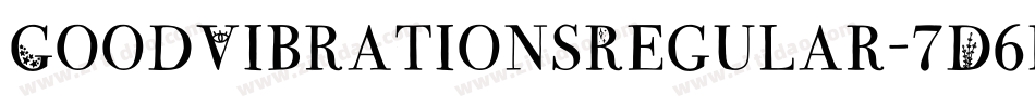 GoodVibrationsRegular-7D6P字体转换 GoodVibrationsRegular-7D6P字体转换