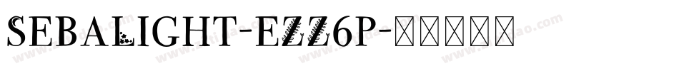 SebaLight-eZZ6p字体转换
