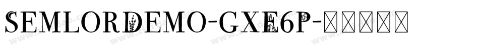 SemlorDemo-gxE6P字体转换 SemlorDemo-gxE6P字体转换