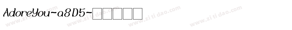 AdoreYou-a8D5字体转换