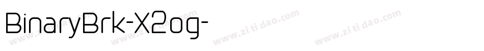 BinaryBrk-X2og字体转换 BinaryBrk-X2og字体转换