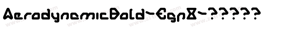 AerodynamicBold-Egp8字体转换