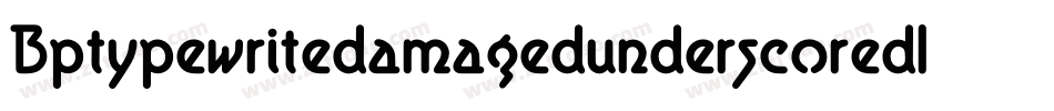 BptypewritedamagedunderscoredItalic-LO9G字体转换