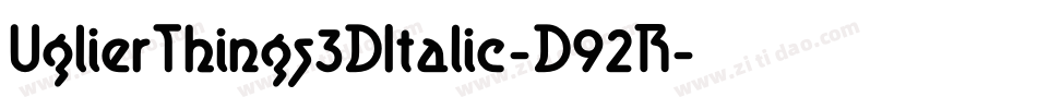 UglierThings3DItalic-D92R字体转换
