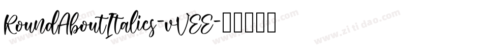 RoundAboutItalics-vVEE字体转换