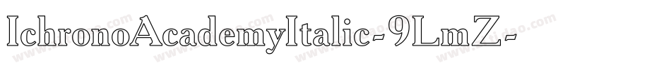 IchronoAcademyItalic-9LmZ字体转换