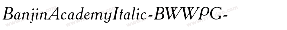 BanjinAcademyItalic-BWWPG字体转换