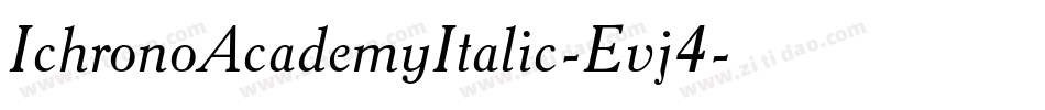 IchronoAcademyItalic-Evj4字体转换
