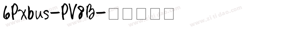 6Pxbus-PV8B字体转换 6Pxbus-PV8B字体转换