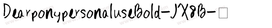 DearponypersonaluseBold-JX8B字体转换