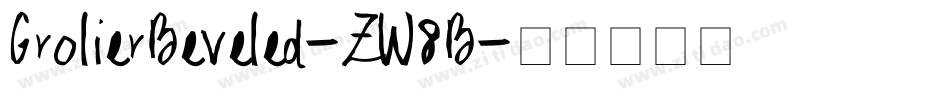 GrolierBeveled-ZW8B字体转换 GrolierBeveled-ZW8B字体转换