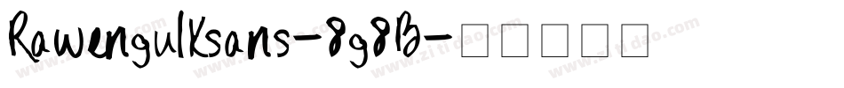 Rawengulksans-8g8B字体转换