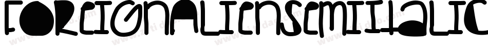 ForeignAlienSemiItalic-YzEqv字体转换 ForeignAlienSemiItalic-YzEqv字体转换