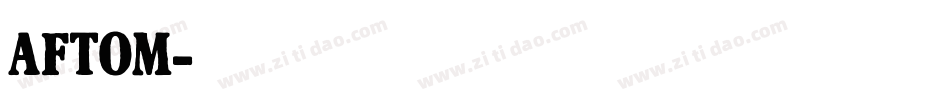 AFTOM字体转换