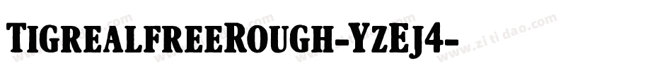 TigrealfreeRough-YzEj4字体转换