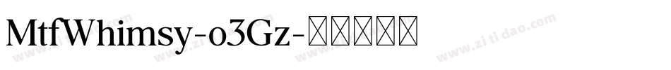 MtfWhimsy-o3Gz字体转换