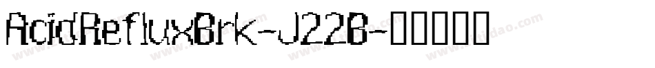 AcidRefluxBrk-J22B字体转换