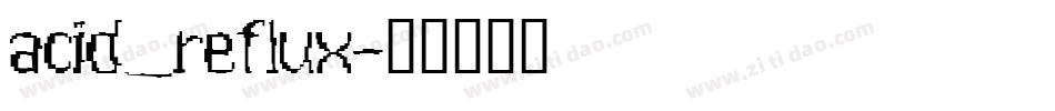 acid_reflux字体转换