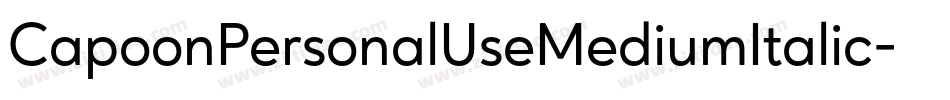 CapoonPersonalUseMediumItalic-7MvP字体转换
