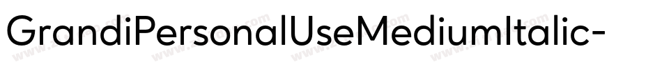 GrandiPersonalUseMediumItalic-Wd5Y字体转换