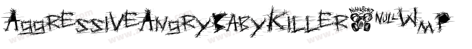 AggressiveAngryBabyKiller-0WmP字体转换