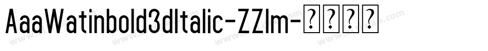 AaaWatinbold3dItalic-ZZlm字体转换