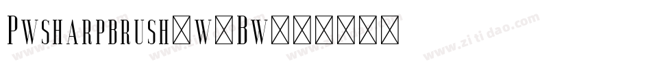Pwsharpbrush-w5Bw字体转换