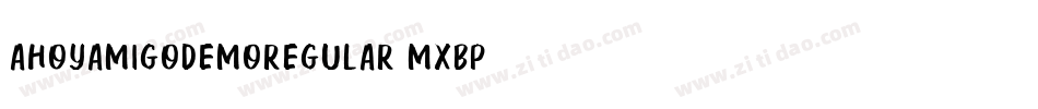 AhoyAmigoDemoRegular-MxBP字体转换