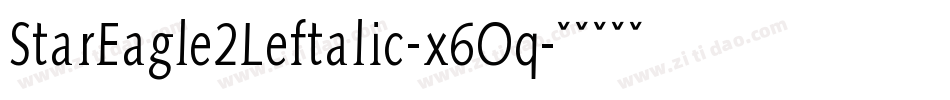 StarEagle2Leftalic-x6Oq字体转换 StarEagle2Leftalic-x6Oq字体转换