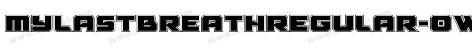 MyLastBreathRegular-0WD8G字体转换