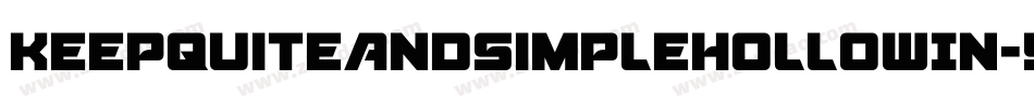 KeepQuiteAndSimpleHollowIn-Y9qa字体转换 KeepQuiteAndSimpleHollowIn-Y9qa字体转换