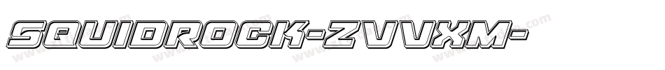 Squidrock-ZVVXm字体转换 Squidrock-ZVVXm字体转换