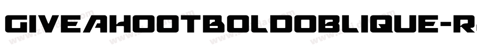 GiveAHootBoldOblique-rJmK字体转换