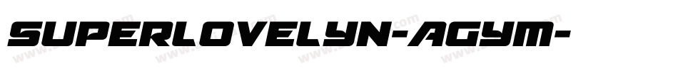 Superlovelyn-AGyM字体转换 Superlovelyn-AGyM字体转换