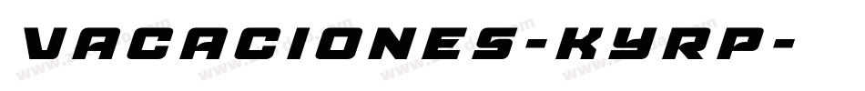 Vacaciones-KYRp字体转换 Vacaciones-KYRp字体转换