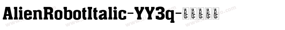 AlienRobotItalic-YY3q字体转换